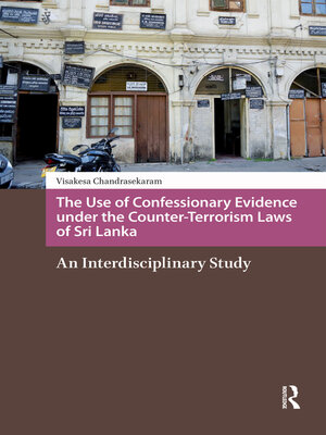 cover image of The Use of Confessionary Evidence under the Counter-Terrorism Laws of Sri Lanka
